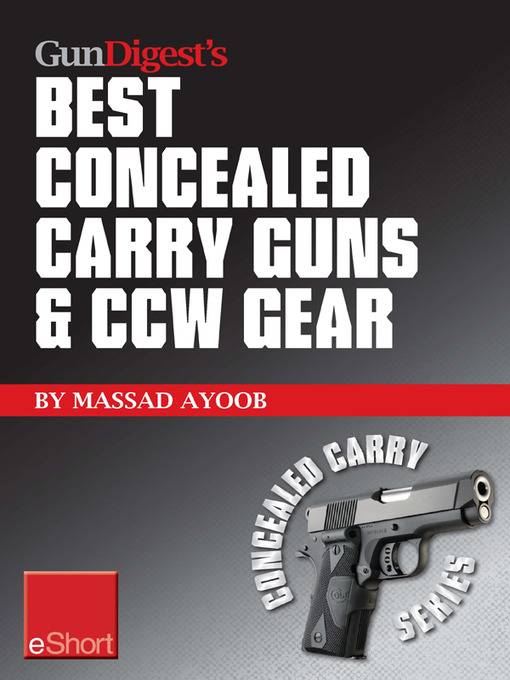 Title details for Gun Digest's Best Concealed Carry Guns & CCW Gear eShort by Massad Ayoob - Available